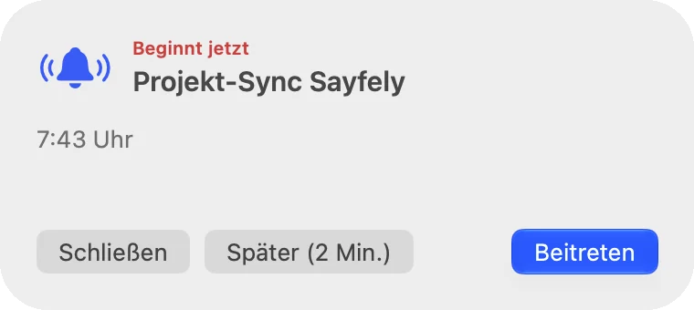 Schwebendes Erinnerungsfenster „Beginnt in 1 Minute“ für den Termin „Projekt-Sync Sayfely“ mit den Knöpfen Schließen, Später (2 Min.) und Beitreten.